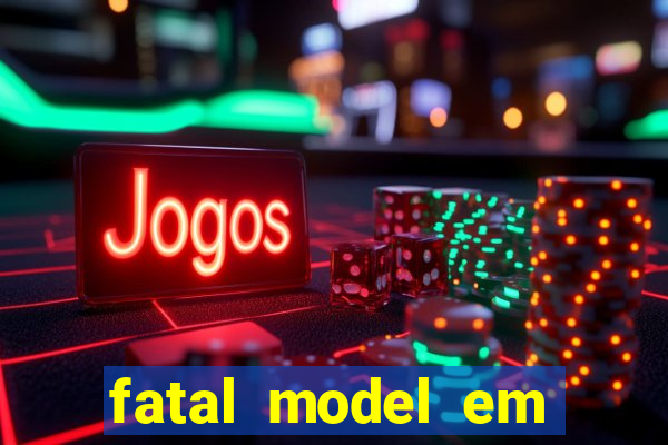 fatal model em porto nacional